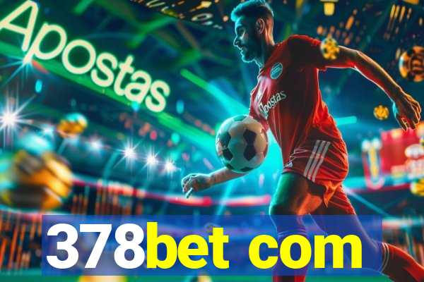 378bet com